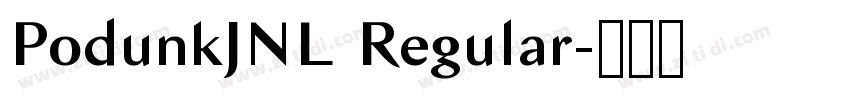 PodunkJNL Regular字体转换 PodunkJNL Regular字体转换